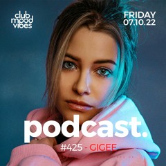 Club Mood Vibes Podcast #425 ─ GIGEE