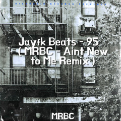 Jayfk Beats - 95 ( MRBC - Aint New to Me Remix )