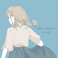 sweet moment 2 （chillout  mix）