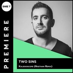 PREMIERE : Two Sins - Kaleidoscope (Naethan Remix)[KANVAS]