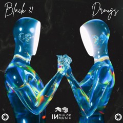Black 21 - Drougs No Master track (Work on)