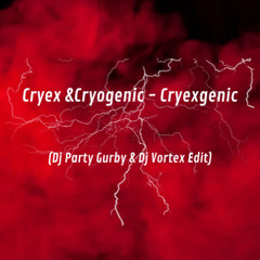 Cryex & Cryogenic - Cryexgenic ( Dj Party Gurby & Dj Vortex edit)