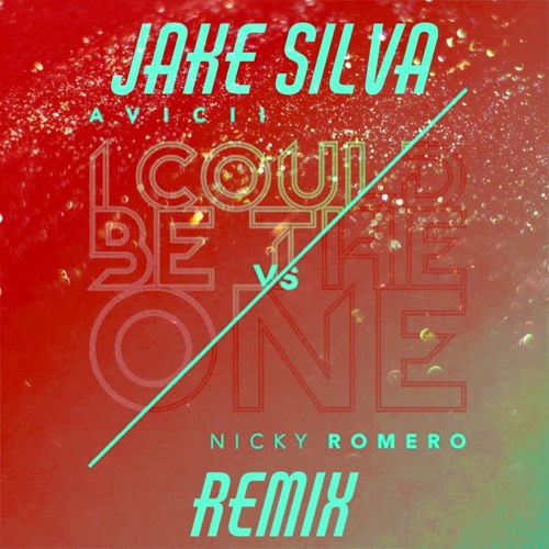 I Could Be The One - Avicii (Jake Silva Remix)