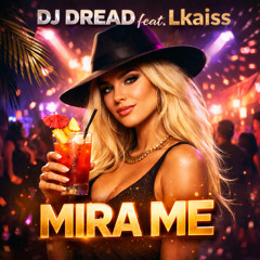 DJ DREAD - FEAT -Lkaiss-Mira Me -(FREE DOWNLOAD)