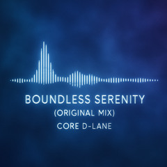 Core D-Lane - Boundless Serenity (Master Version) FREE DOWNLOAD