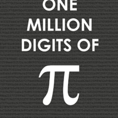 [View] EBOOK 📰 One Million Digits Of Pi: Decimal Places from 1 to 1,000,000 - The Ul