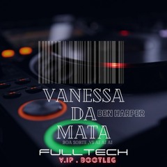 Vanessa Da Mata , Ben Harper - Boa Sorte Vs Ai Ai Ai - V.I.P Bootleg - FULLTECH
