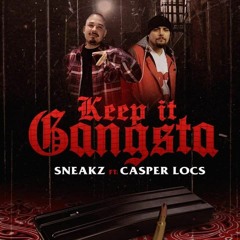 Sneakz ft. Casper Locs - Keep It Gangsta