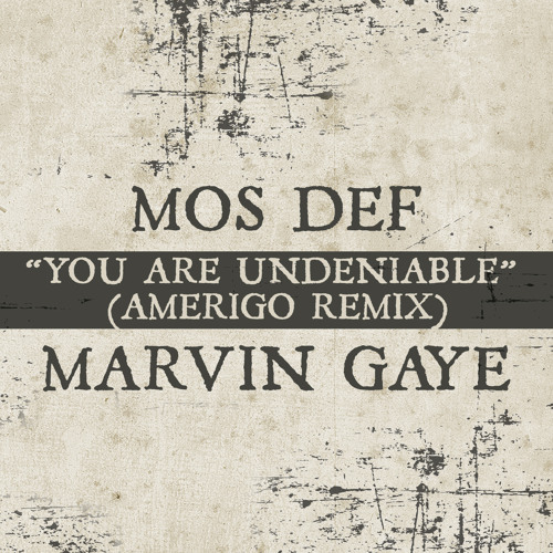 You Are Undeniable (Amerigo Remix)