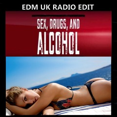 Sex,Drugs And Alcohol - Edm Disciple (UK Pop Radio Edit) 2021