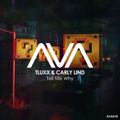 AVA518 - TLUXX & Carly Lind - Tell Me Why