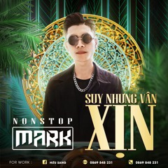 Nonstop SUY NHƯNG VẪN XỊN - I AM MARK 2023