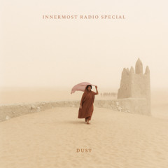 Innermost Radio Special: Dust and Lotus