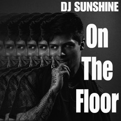 On The Floor - DJ Sunshine