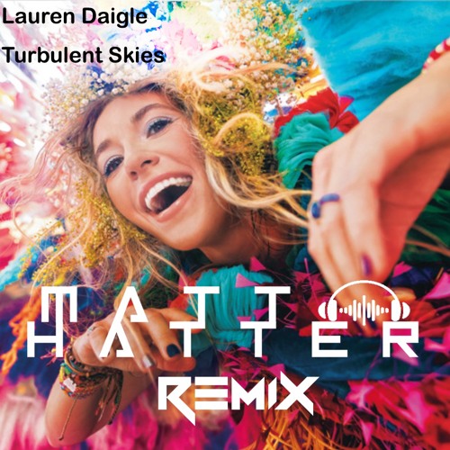 Lauren Daigle - Turbulent Skies FREE DOWNLOAD of Extended Mix