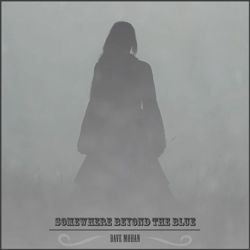 Somewhere Beyond The Blue Dave