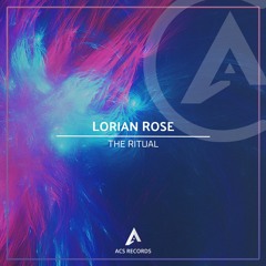 Lorian Rose - The Ritual (Extended Mix)