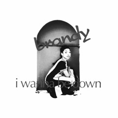 BRANDY - I WANNA BE DOWN (SLS DEMO REMIX)