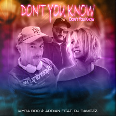 Myra Bro & Adrian & DJ Ramezz - Don't You Know