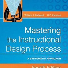 Read EBOOK 📜 Mastering the Instructional Design Process: A Systematic Approach by  W