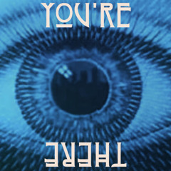 You're There
