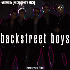 Backstreet Boys - Everybody (Groovee Flip)