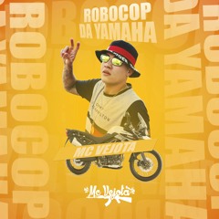 MC Vejota - Robocop da Yamaha (Prod. Vejota)