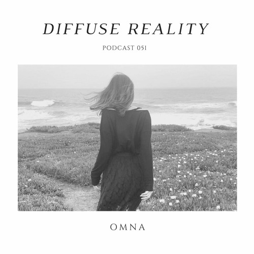 Diffuse Reality Podcast 051: OmNa