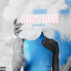 RXDEBOY - Aint Her