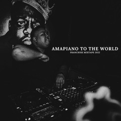 Amapiano To The World