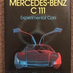 Read EBOOK 📒 Mercedes-Benz C 111: Experimental Cars by  Paul Frere,Julius Weitmann,G