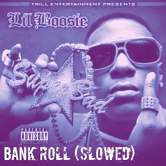 Boosie Badazz - Bank Roll (SLOWED)