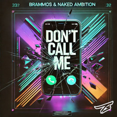 Don't Call Me - Brammos and naked AMB1TION -
