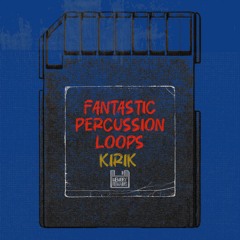 Kirik - Fantastic Percussion Loops (PREVIEW)
