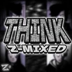 THINK Z MIXED The Funkdela Catalogue REMIX BY Z SHARP STUDIOS