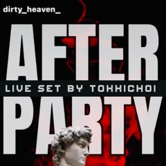 Dirty Heaven Seoul AFTER PARTY LIVE SET BY TOKKICHOI (2024 08)