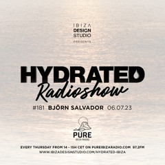 HRS181 - BJÖRN SALVADOR - Hydrated Radio show on Pure Ibiza Radio - 06.07.23