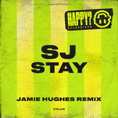 SJ - Stay (Jamie Hughes Remix) Radio Edit