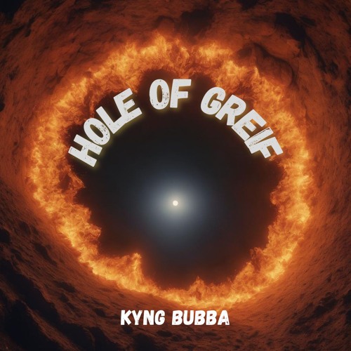Stream Hole Of Grief by Kyng Bubba | Listen online for free on SoundCloud