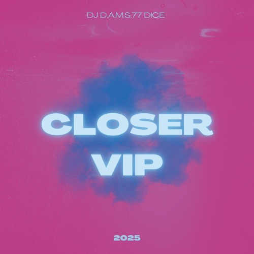 DJ D.A.M.S.77 DICE Closer Vip 2025