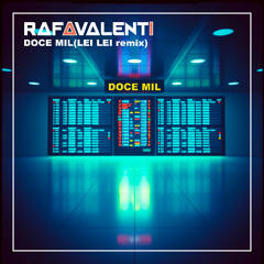 RAFA VALENTI - DOCEMIL(Lei Lei Remix)