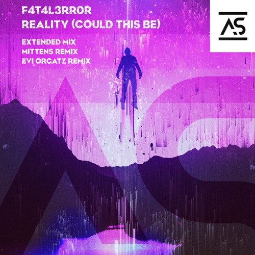 F4T4L3RR0R - Reality (Could This Be) (Evi Orgatz Remix)