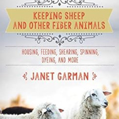 Read KINDLE 📚 The Good Living Guide to Keeping Sheep and Other Fiber Animals: Housin