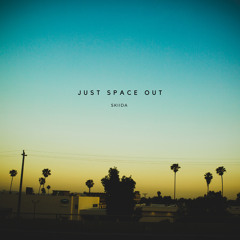 Just space out