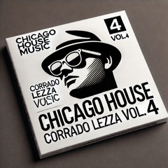 CHICAGO HOUSE MUSIC - CORRADO LEZZA VOL.4