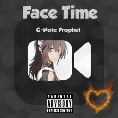 Face Time - C-Note Prophet (Prod. Mukonic)