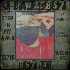 STEP IN MY WALK FT.J BANZ 857(BEAT BY @TRILLEMOTION) OFFICIAL.mp3