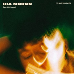 Ria Moran - Take It Or Leave It (ft. Nubiyan Twist )