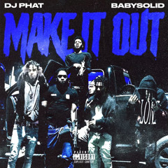 BabySolid - Make It Out (Prod. AL CHAPO & SenseiATL & Goyxrd) [HOSTED BY DJ PHAT]