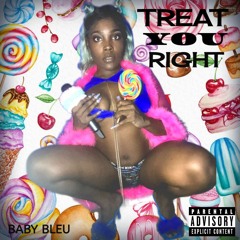 TREAT YOU RIGHT